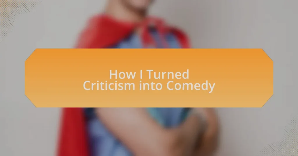How I Turned Criticism into Comedy