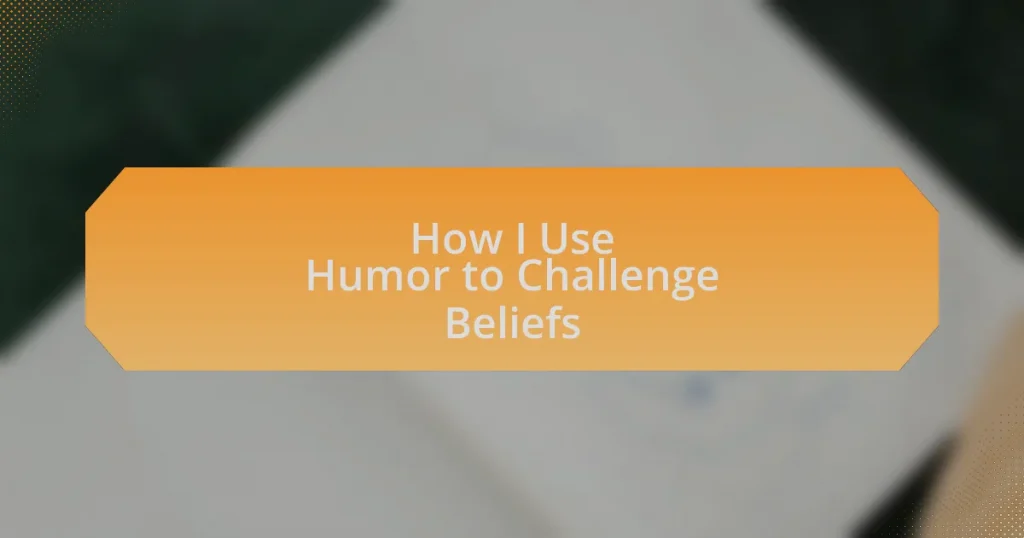 How I Use Humor to Challenge Beliefs