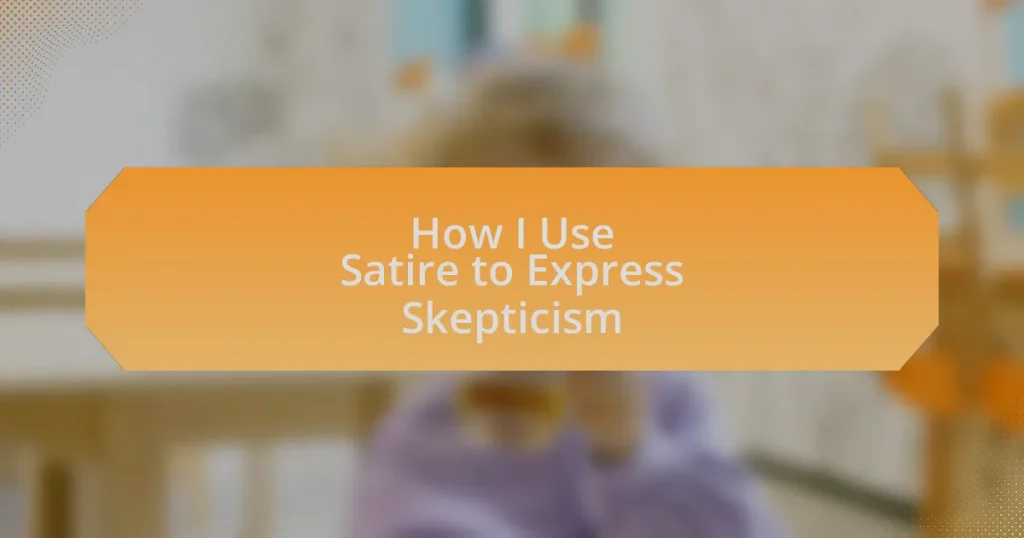 How I Use Satire to Express Skepticism