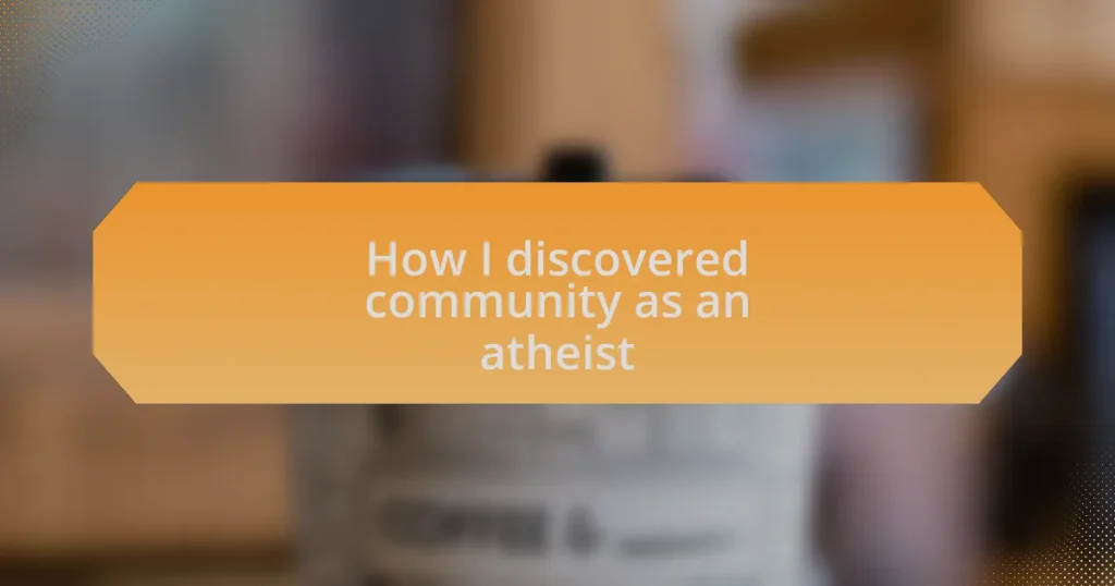 How I discovered community as an atheist
