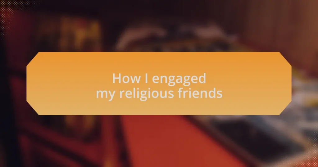 How I engaged my religious friends