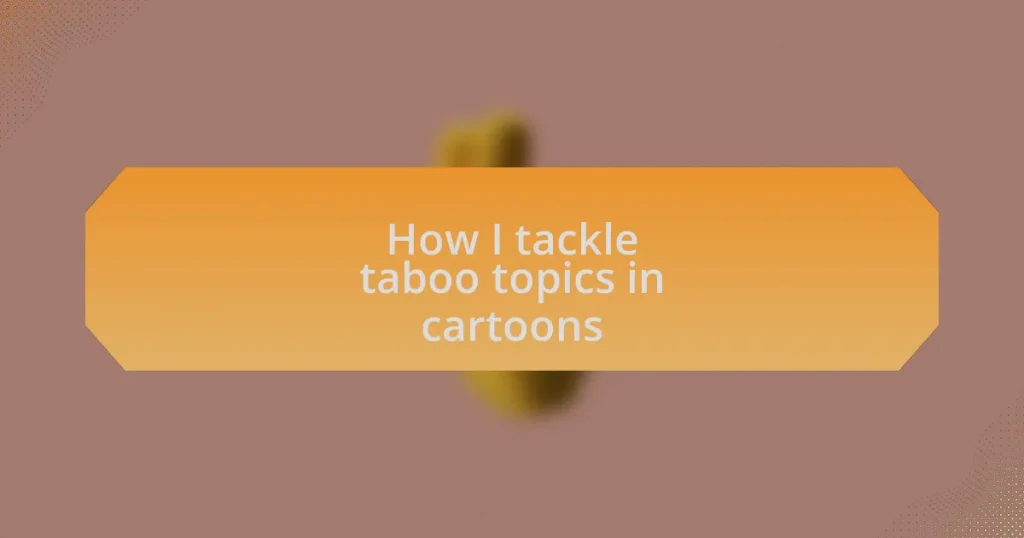 How I tackle taboo topics in cartoons
