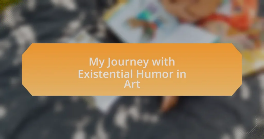 My Journey with Existential Humor in Art