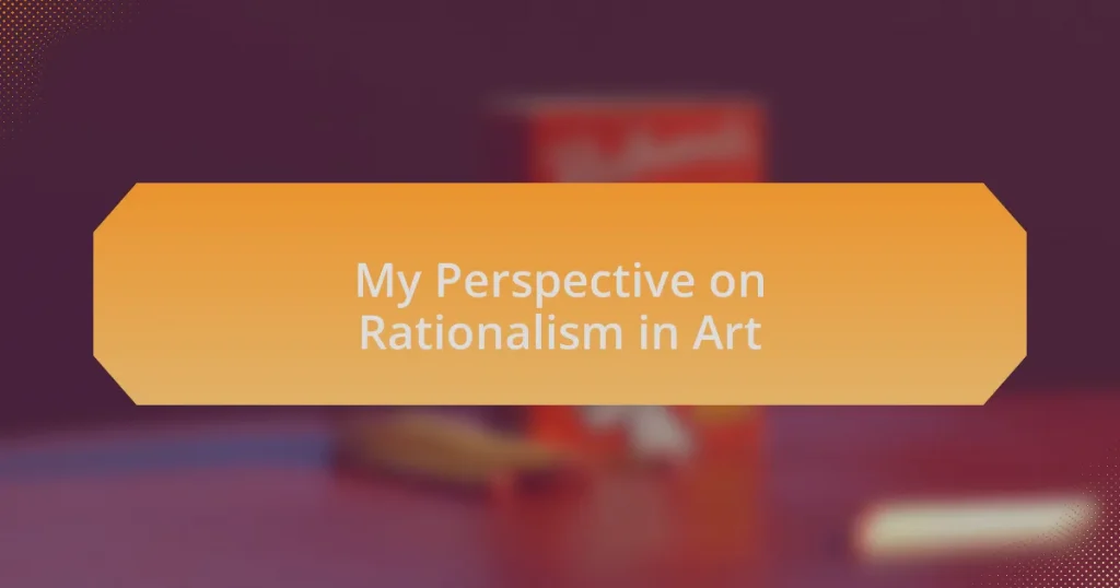 My Perspective on Rationalism in Art