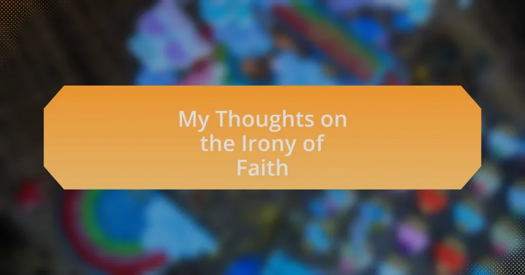 My Thoughts on the Irony of Faith