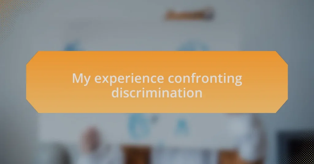 My experience confronting discrimination