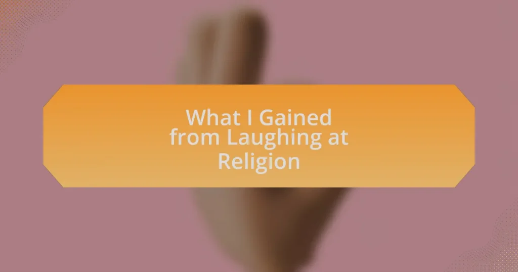 What I Gained from Laughing at Religion