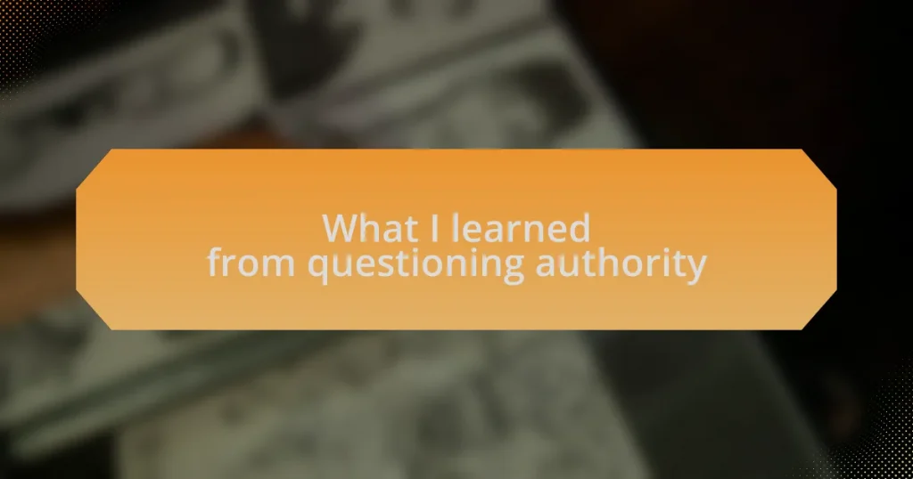What I learned from questioning authority