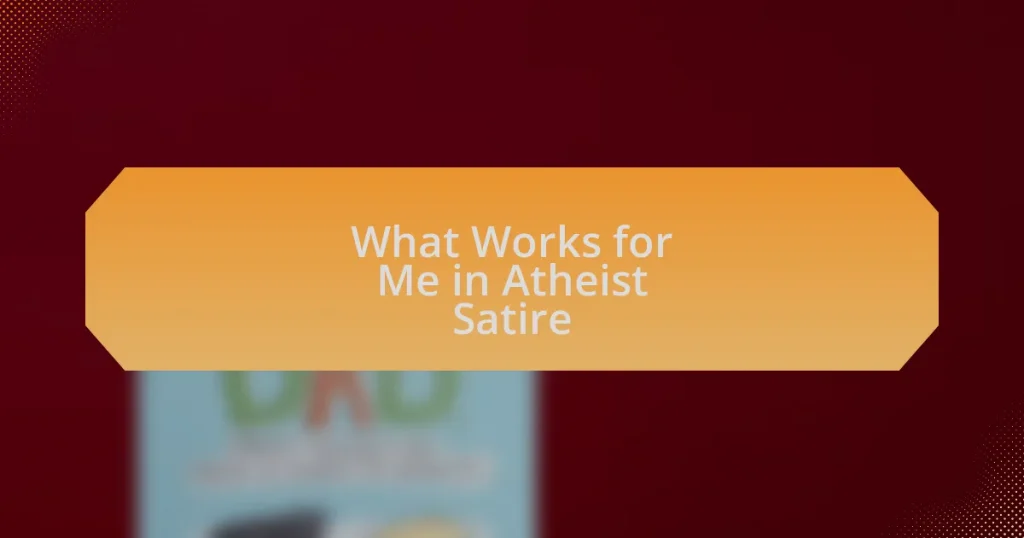 What Works for Me in Atheist Satire